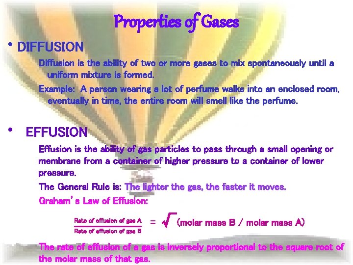 Properties of Gases h. DIFFUSION Diffusion is the ability of two or more gases