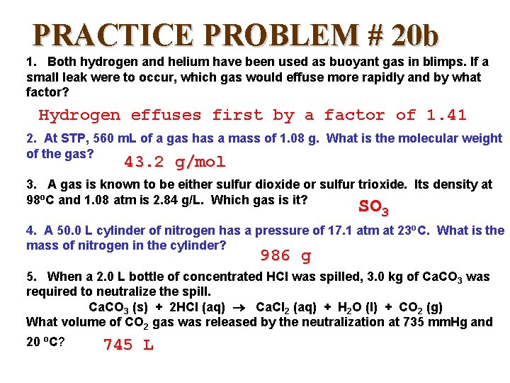 PRACTICE PROBLEM # 20 b 1. Both hydrogen and helium have been used as