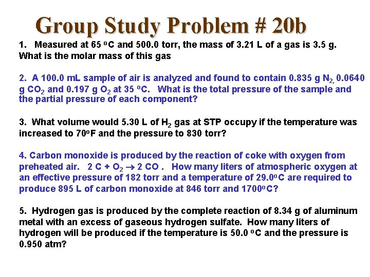 Group Study Problem # 20 b 1. Measured at 65 o. C and 500.