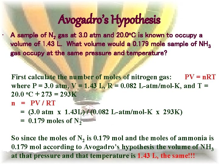 Avogadro’s Hypothesis • A sample of N 2 gas at 3. 0 atm and