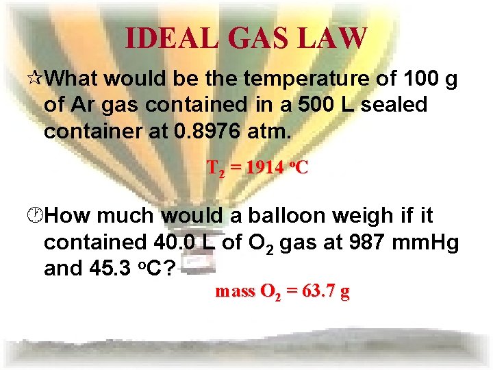 IDEAL GAS LAW ¶What would be the temperature of 100 g of Ar gas