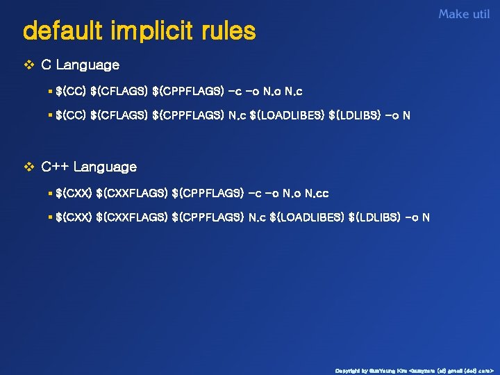 default implicit rules v C Language § $(CC) $(CFLAGS) $(CPPFLAGS) -c -o N. c