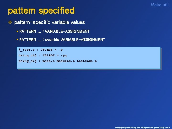 pattern specified v pattern-specific variable values § PATTERN. . . : VARIABLE-ASSIGNMENT § PATTERN.