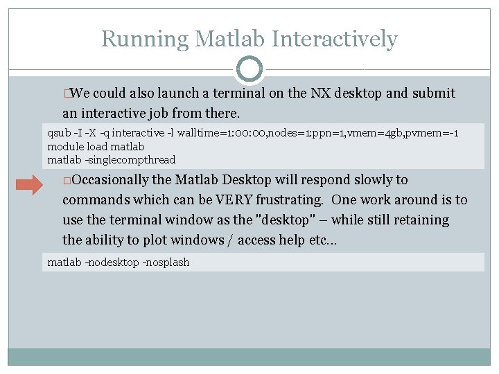 Running Matlab Interactively �We could also launch a terminal on the NX desktop and