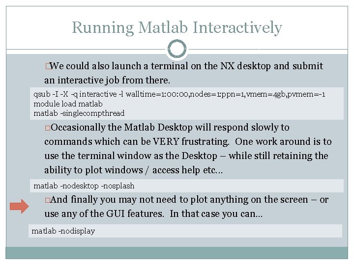 Running Matlab Interactively �We could also launch a terminal on the NX desktop and