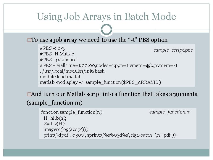 Using Job Arrays in Batch Mode �To use a job array we need to