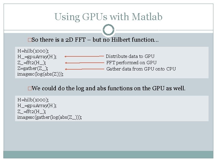 Using GPUs with Matlab �So there is a 2 D FFT – but no