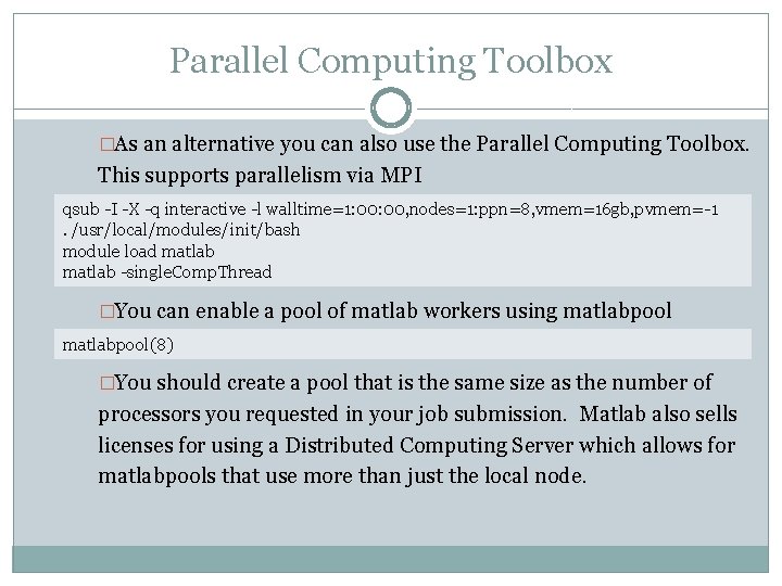 Parallel Computing Toolbox �As an alternative you can also use the Parallel Computing Toolbox.