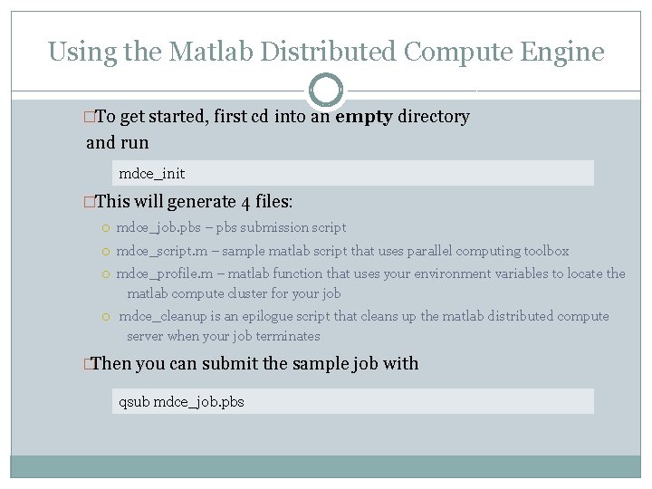 Using the Matlab Distributed Compute Engine �To get started, first cd into an empty