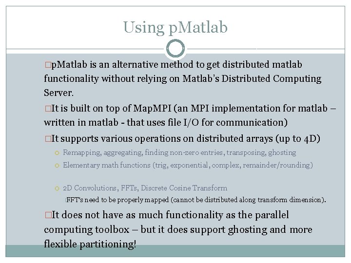 Using p. Matlab �p. Matlab is an alternative method to get distributed matlab functionality