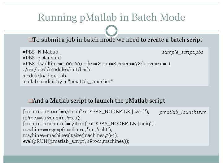 Running p. Matlab in Batch Mode �To submit a job in batch mode we
