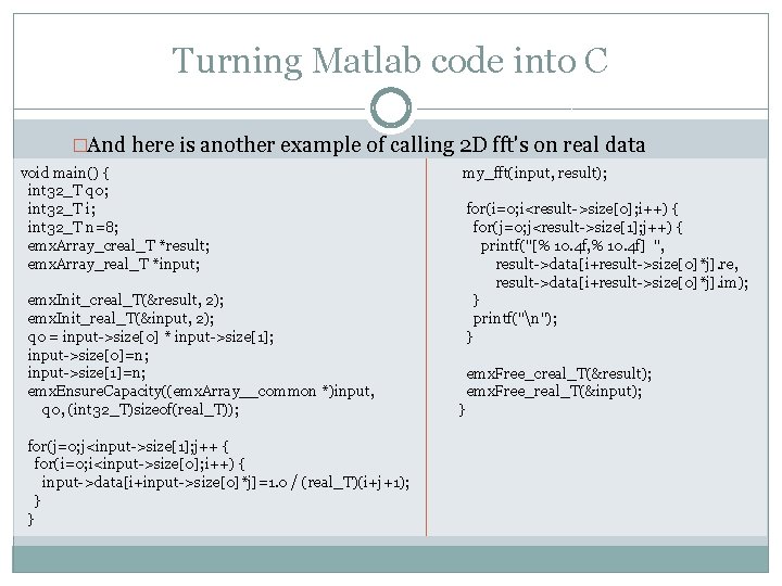 Turning Matlab code into C �And here is another example of calling 2 D