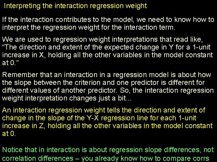 Interpreting the interaction regression weight If the interaction contributes to the model, we need