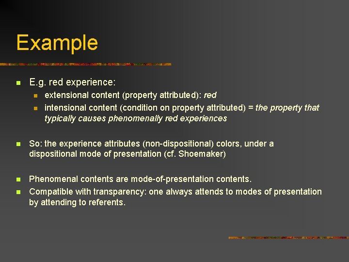 Example n E. g. red experience: n n extensional content (property attributed): red intensional