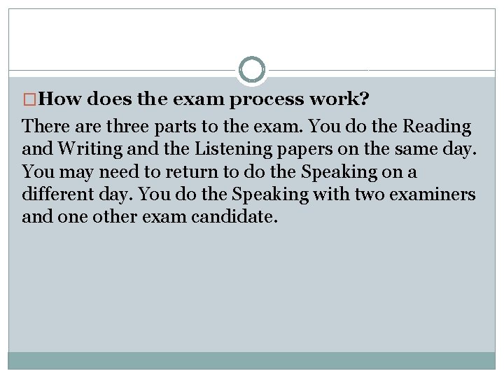 �How does the exam process work? There are three parts to the exam. You