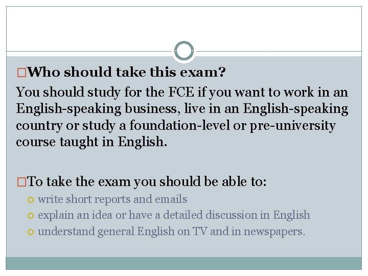 �Who should take this exam? You should study for the FCE if you want