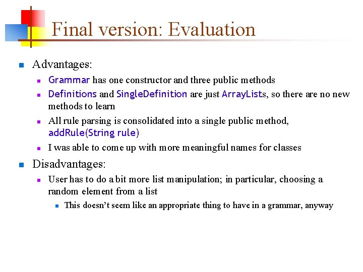 Final version: Evaluation n Advantages: n n n Grammar has one constructor and three Final version: Evaluation n Advantages: n n n Grammar has one constructor and three