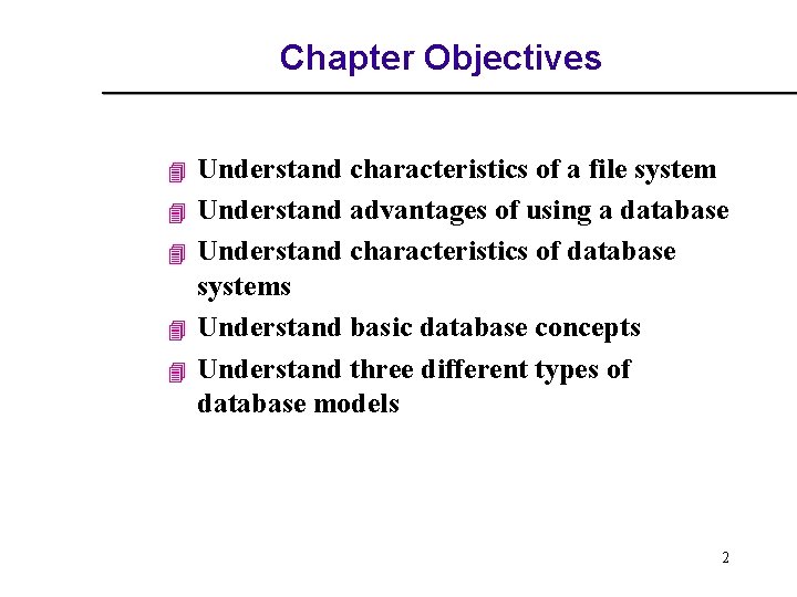 Chapter Objectives 4 4 4 Understand characteristics of a file system Understand advantages of Chapter Objectives 4 4 4 Understand characteristics of a file system Understand advantages of