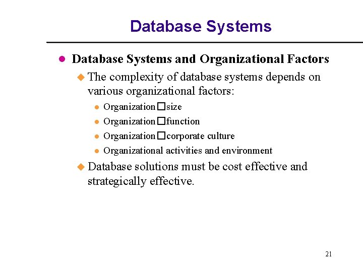 Database Systems l Database Systems and Organizational Factors u The complexity of database systems Database Systems l Database Systems and Organizational Factors u The complexity of database systems