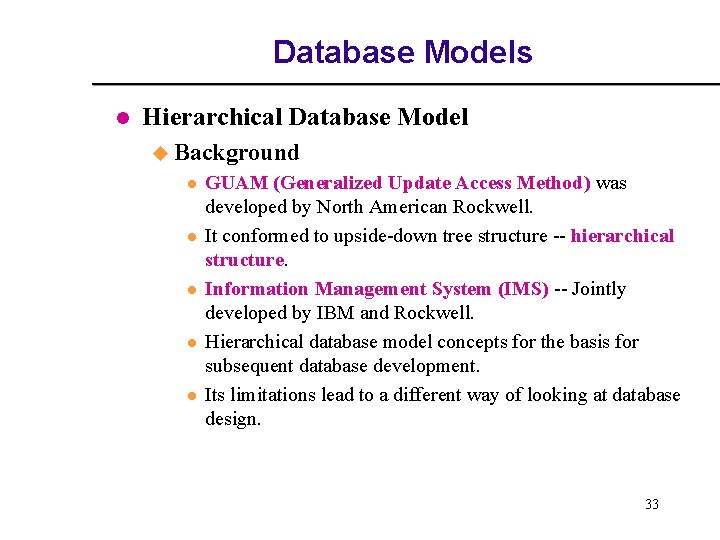 Database Models l Hierarchical Database Model u Background l l l GUAM (Generalized Update Database Models l Hierarchical Database Model u Background l l l GUAM (Generalized Update