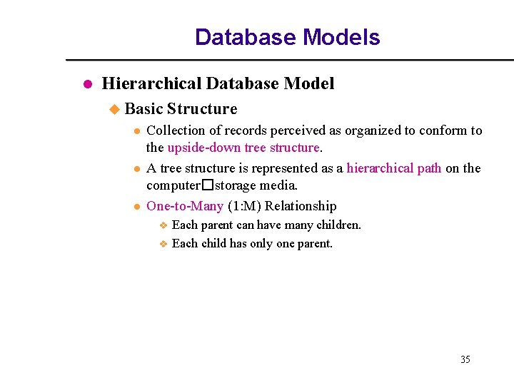 Database Models l Hierarchical Database Model u Basic l l l Structure Collection of Database Models l Hierarchical Database Model u Basic l l l Structure Collection of
