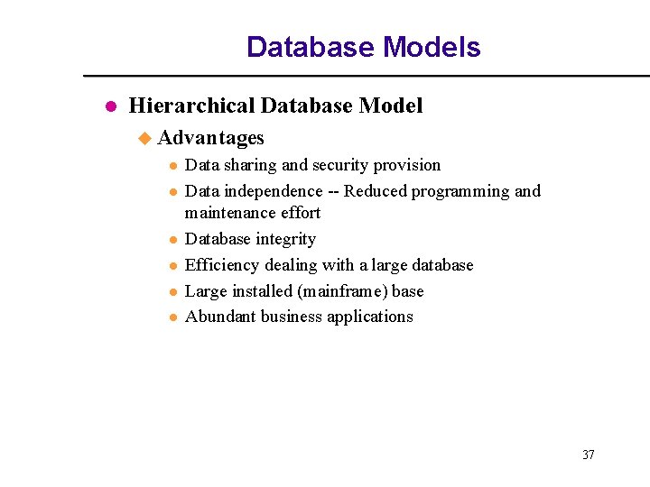 Database Models l Hierarchical Database Model u Advantages l l l Data sharing and Database Models l Hierarchical Database Model u Advantages l l l Data sharing and