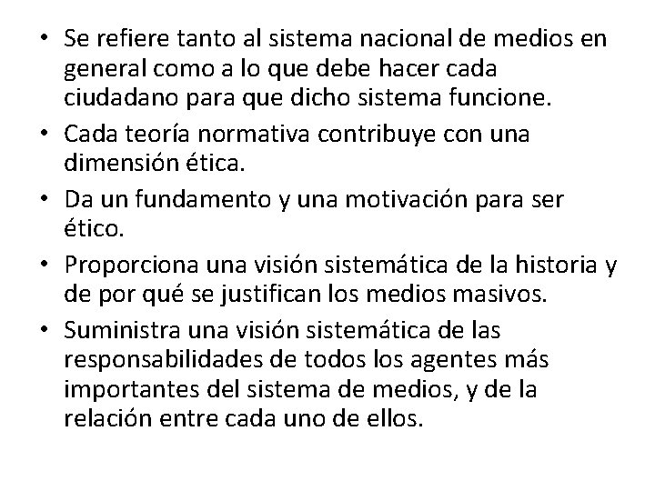  • Se refiere tanto al sistema nacional de medios en general como a