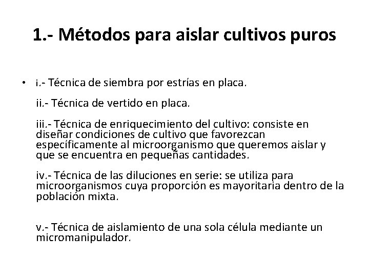 1. - Métodos para aislar cultivos puros • i. - Técnica de siembra por