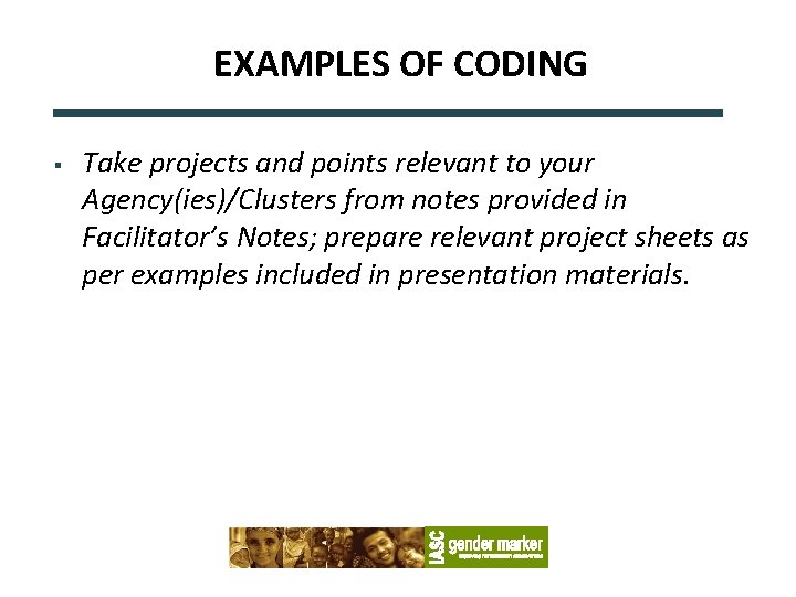 EXAMPLES OF CODING § Take projects and points relevant to your Agency(ies)/Clusters from notes