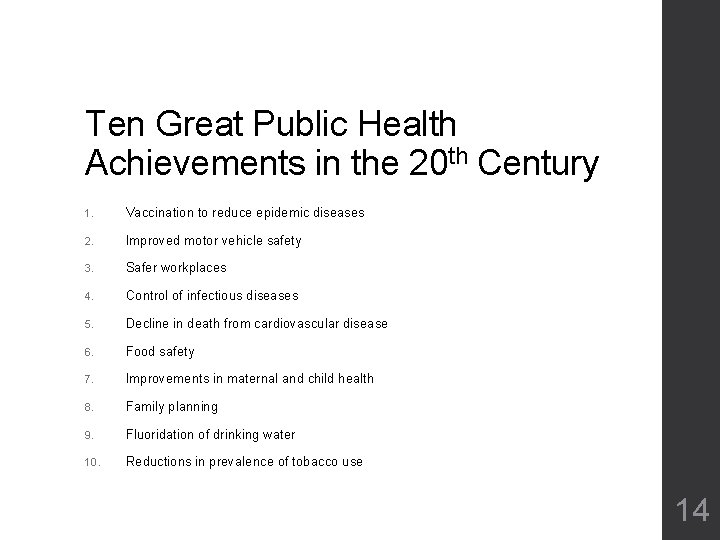 Ten Great Public Health Achievements in the 20 th Century 1. Vaccination to reduce Ten Great Public Health Achievements in the 20 th Century 1. Vaccination to reduce
