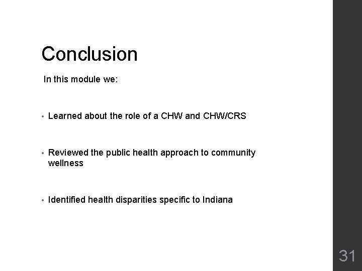 Conclusion In this module we: • Learned about the role of a CHW and Conclusion In this module we: • Learned about the role of a CHW and