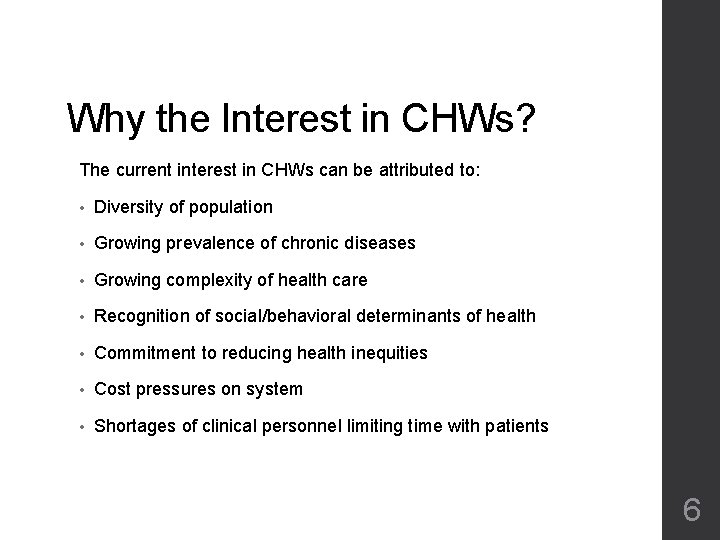 Why the Interest in CHWs? The current interest in CHWs can be attributed to: Why the Interest in CHWs? The current interest in CHWs can be attributed to: