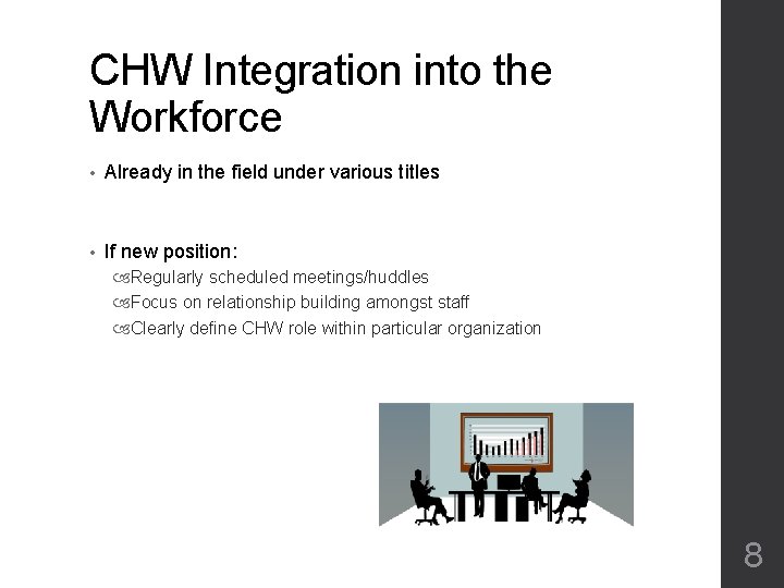 CHW Integration into the Workforce • Already in the field under various titles • CHW Integration into the Workforce • Already in the field under various titles •