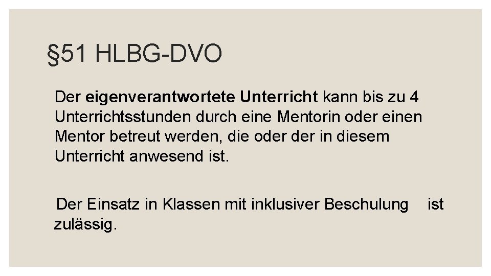 § 51 HLBG DVO Der eigenverantwortete Unterricht kann bis zu 4 Unterrichtsstunden durch eine