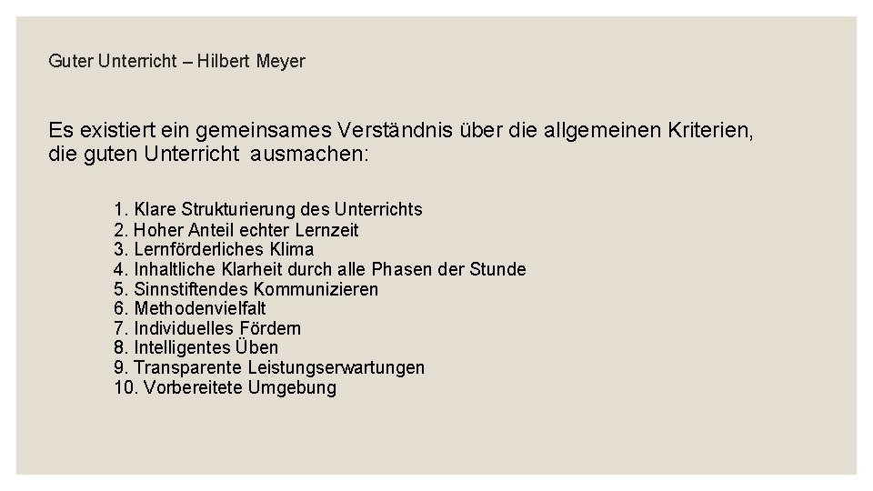 Guter Unterricht – Hilbert Meyer Es existiert ein gemeinsames Verständnis über die allgemeinen Kriterien,