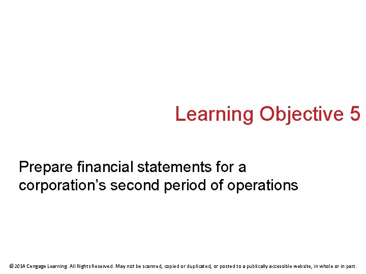 Learning Objective 5 Prepare financial statements for a corporation’s second period of operations ©