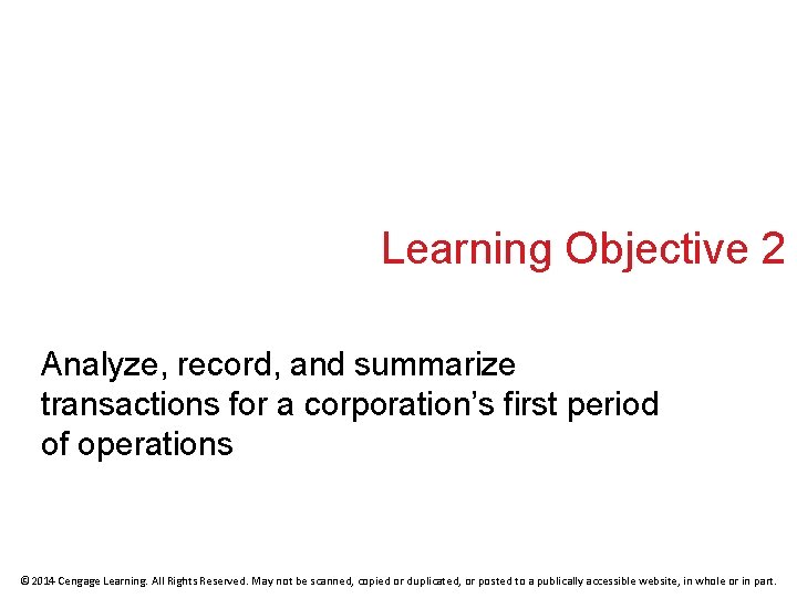 Learning Objective 2 Analyze, record, and summarize transactions for a corporation’s first period of