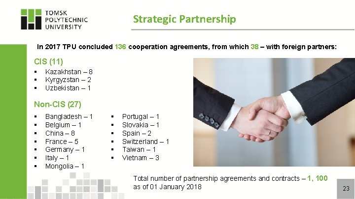 Strategic Partnership In 2017 TPU concluded 136 cooperation agreements, from which 38 – with