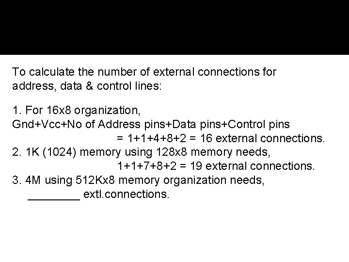 To calculate the number of external connections for address, data & control lines: 1.