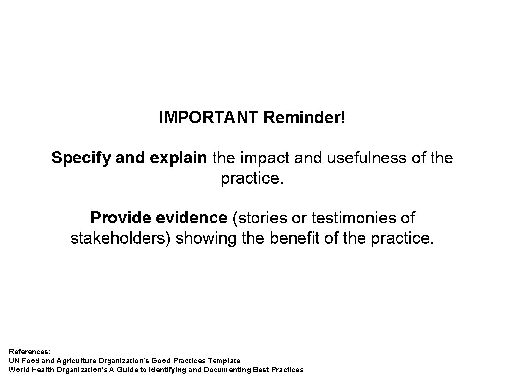 IMPORTANT Reminder! Specify and explain the impact and usefulness of the practice. Provide evidence