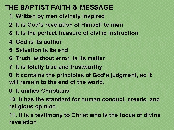 THE BAPTIST FAITH & MESSAGE 1. Written by men divinely inspired 2. It is