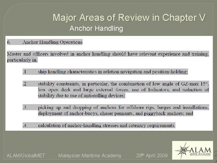 Major Areas of Review in Chapter V Anchor Handling ALAM/Global. MET Malaysian Maritime Academy