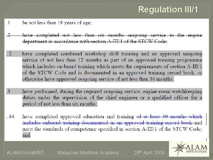 Regulation III/1 ALAM/Global. MET Malaysian Maritime Academy 28 th April 2009 8 