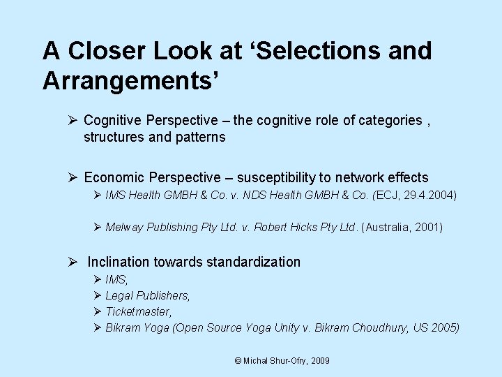 A Closer Look at ‘Selections and Arrangements’ Ø Cognitive Perspective – the cognitive role
