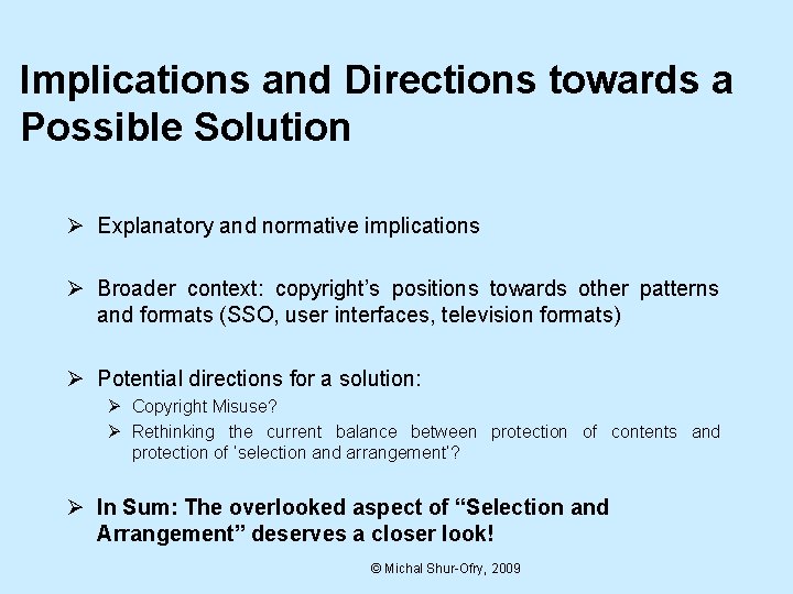 Implications and Directions towards a Possible Solution Ø Explanatory and normative implications Ø Broader