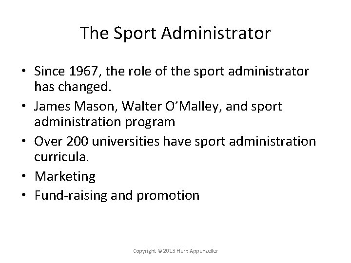 The Sport Administrator • Since 1967, the role of the sport administrator has changed.