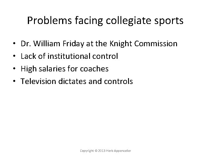 Problems facing collegiate sports • • Dr. William Friday at the Knight Commission Lack