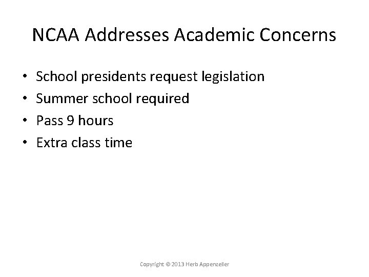 NCAA Addresses Academic Concerns • • School presidents request legislation Summer school required Pass