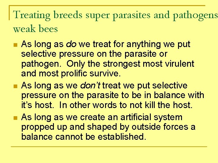 Treating breeds super parasites and pathogens weak bees As long as do we treat