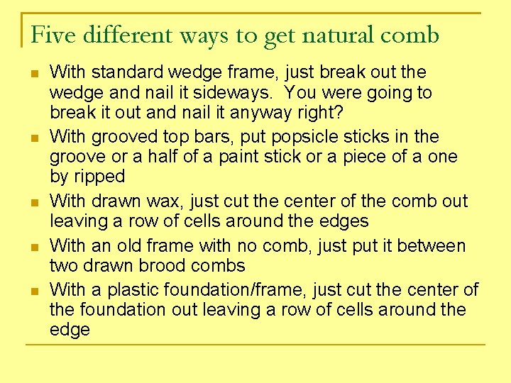 Five different ways to get natural comb With standard wedge frame, just break out